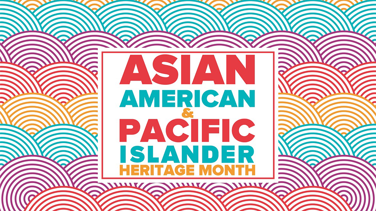Asian American and Pacific Islander Heritage Month