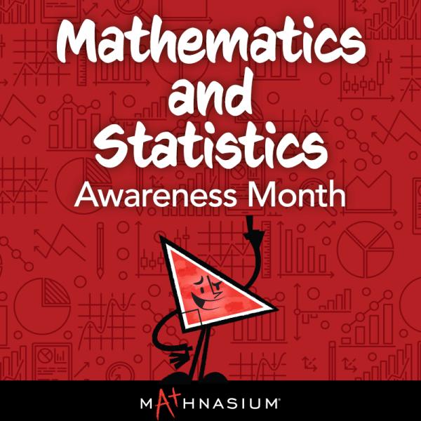 Mathematics and Statistics Awareness Month